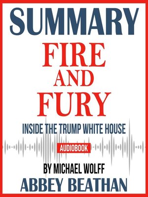 cover image of Summary of Fire and Fury: Inside the Trump White House by Michael Wolff